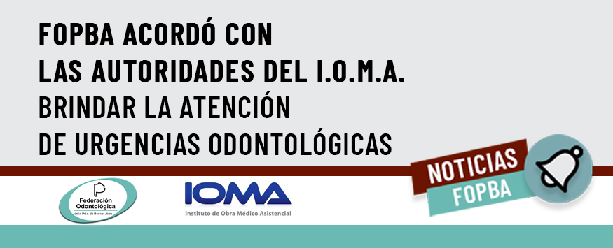 FOPBA acordó con las autoridades del I.O.M.A. brindar la atención de Urgencias Odontológicas
